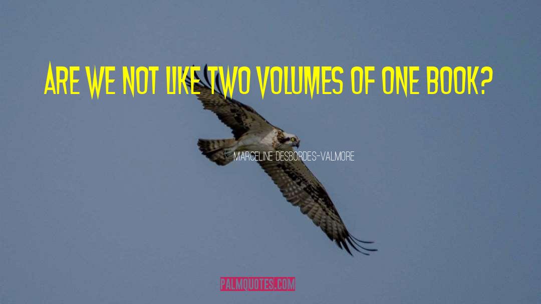Volumes quotes by Marceline Desbordes-Valmore