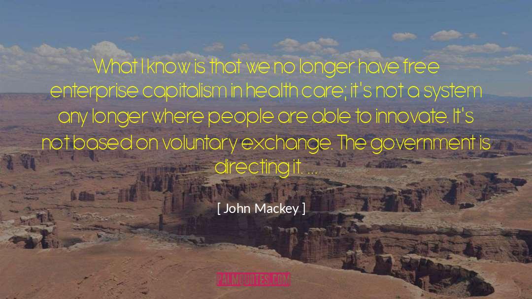 Voluntary Exchange quotes by John Mackey