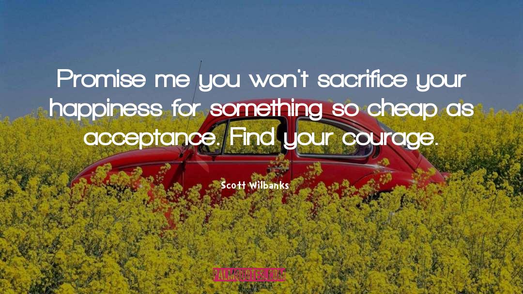 Voluntary Sacrifice quotes by Scott Wilbanks