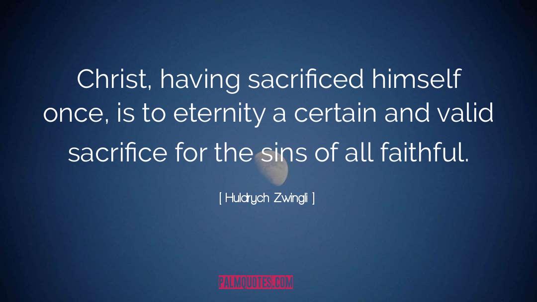 Voluntary Sacrifice quotes by Huldrych Zwingli