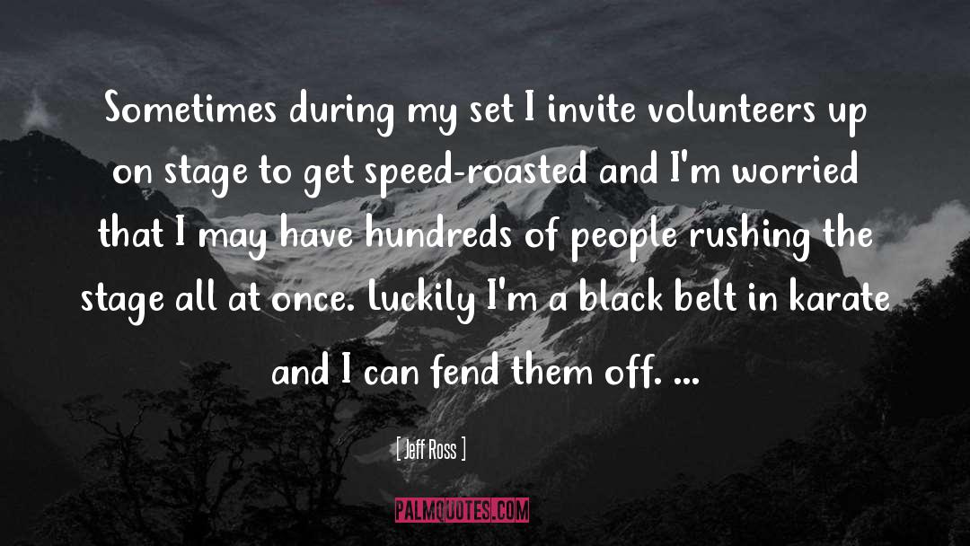 Volunteer quotes by Jeff Ross