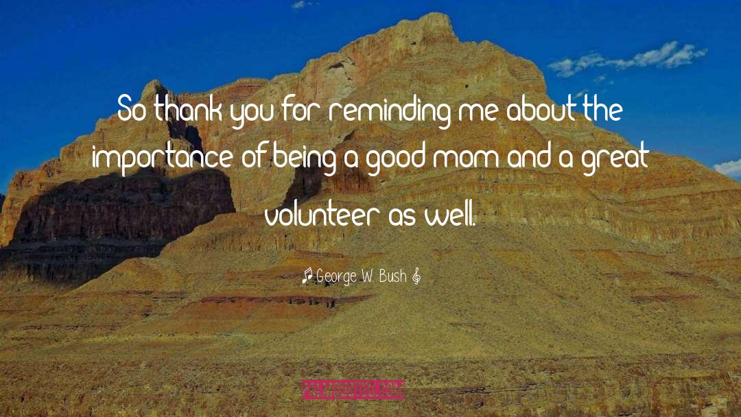 Volunteer quotes by George W. Bush