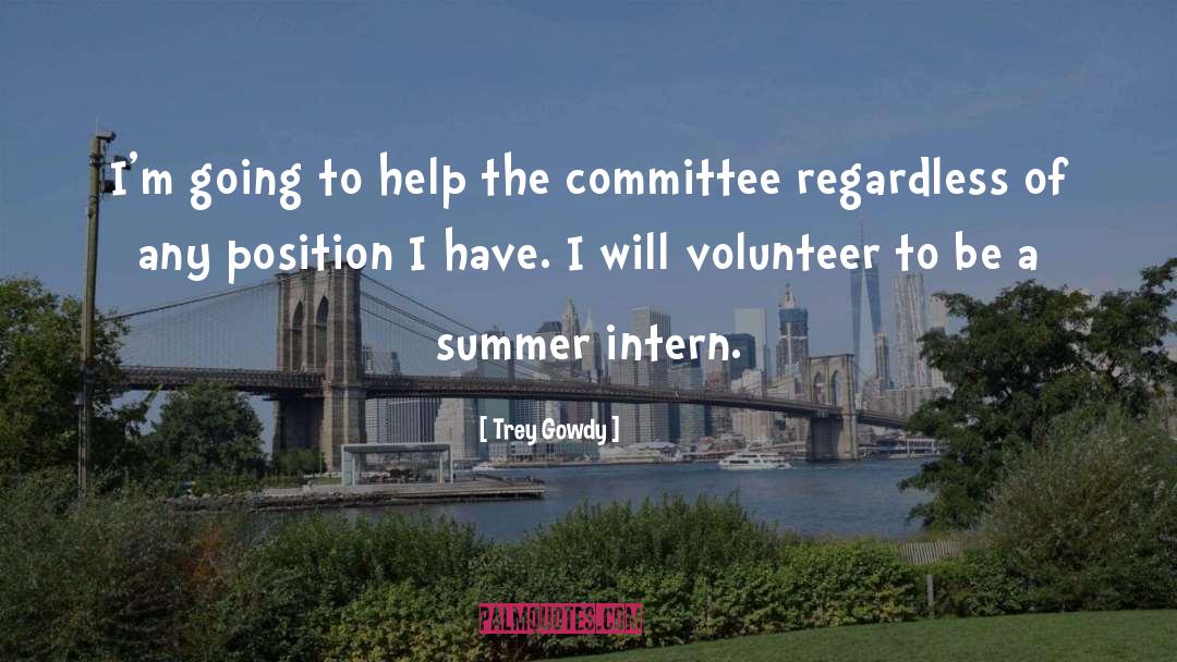 Volunteer quotes by Trey Gowdy