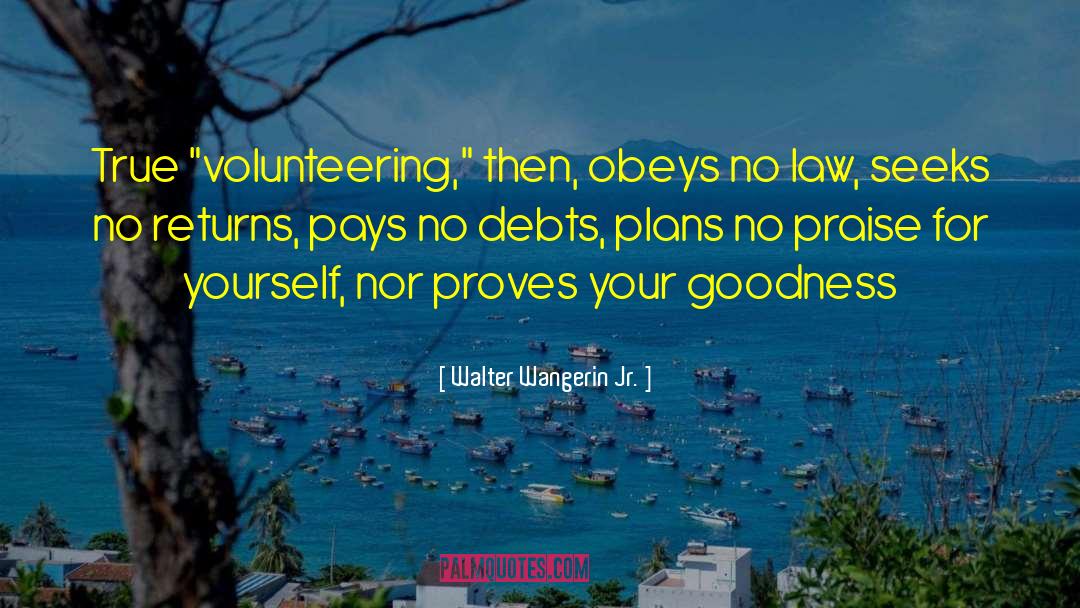 Volunteering quotes by Walter Wangerin Jr.