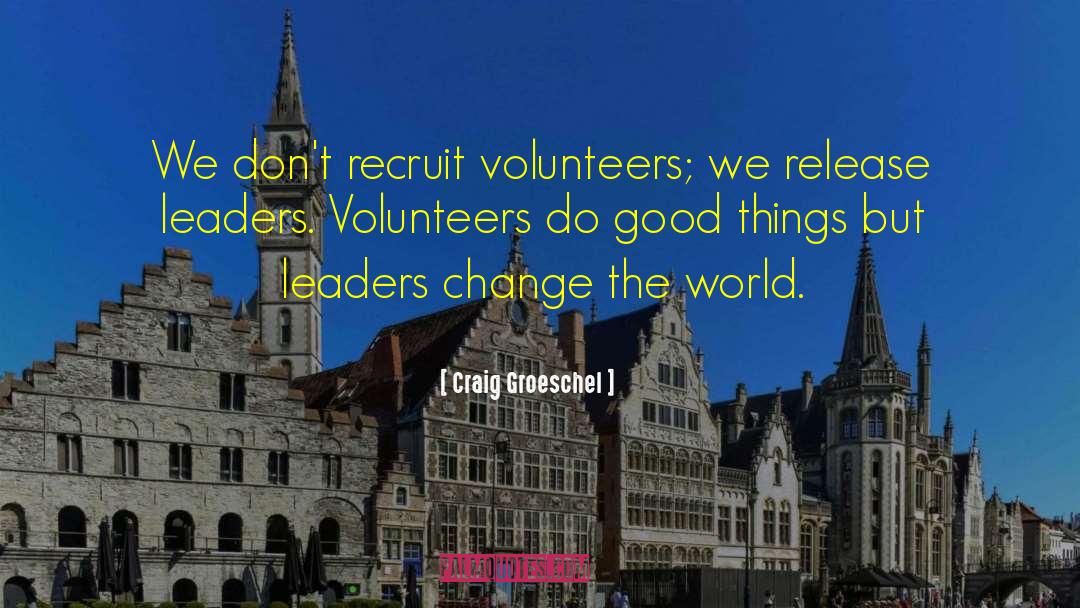 Volunteers quotes by Craig Groeschel