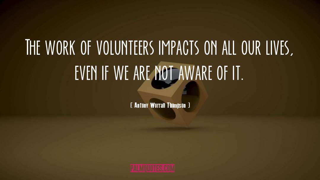 Volunteers quotes by Antony Worrall Thompson