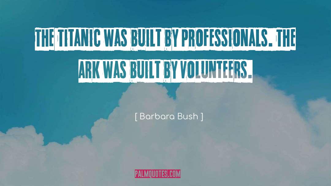 Volunteers quotes by Barbara Bush