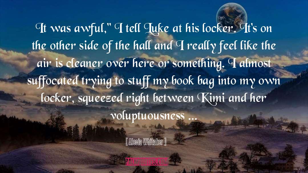 Voluptuousness quotes by Alecia Whitaker