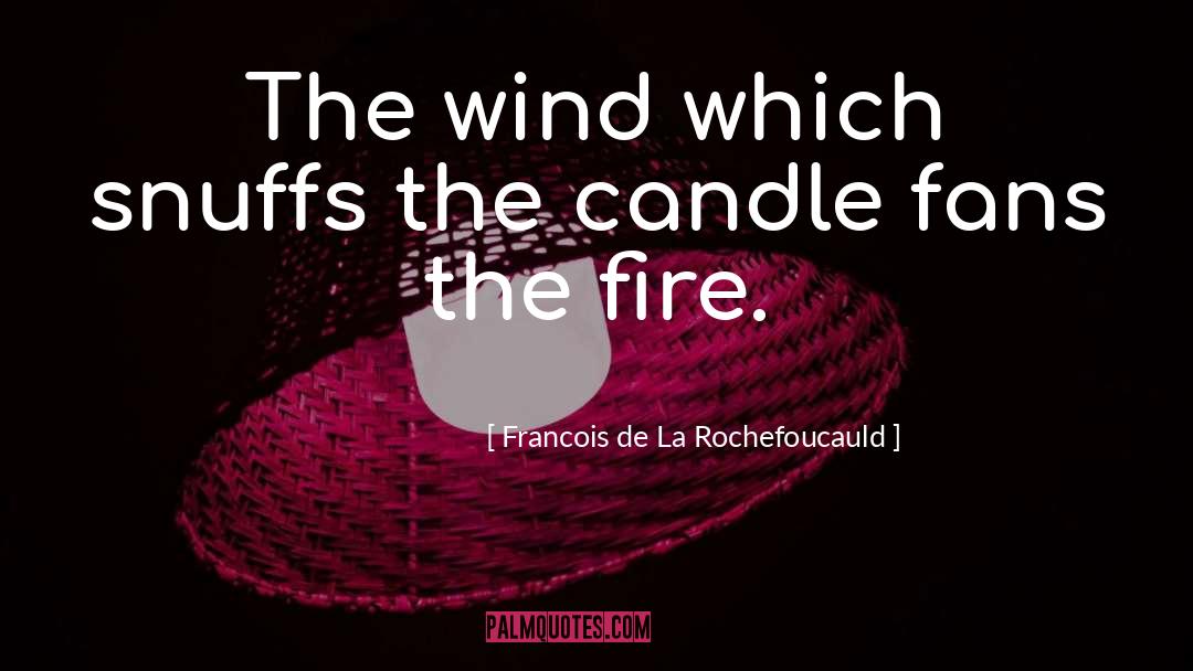 Voluspa Candle quotes by Francois De La Rochefoucauld