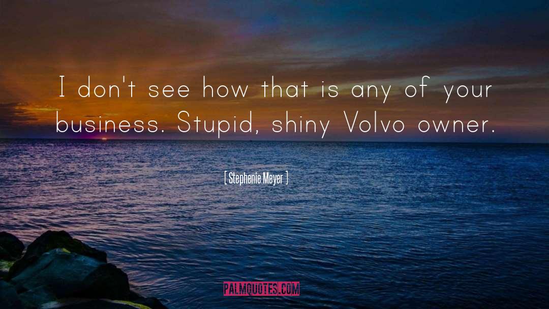 Volvo quotes by Stephenie Meyer
