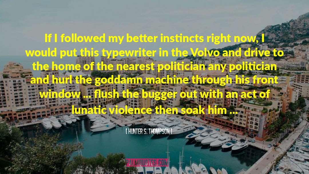 Volvo quotes by Hunter S. Thompson