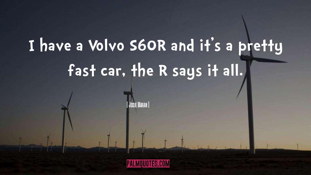 Volvo quotes by Josie Maran