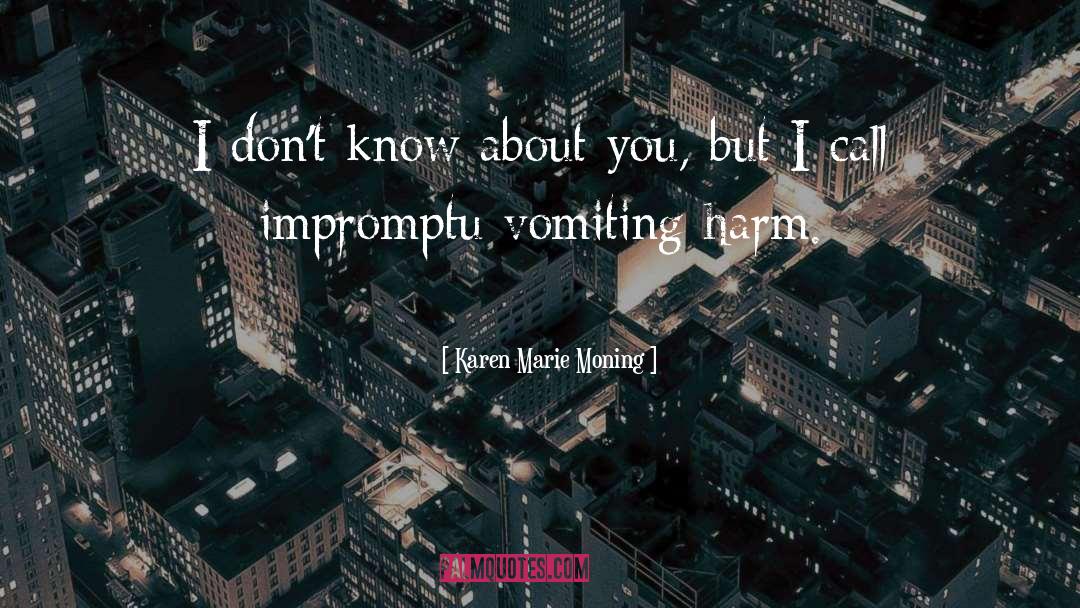 Vomiting quotes by Karen Marie Moning