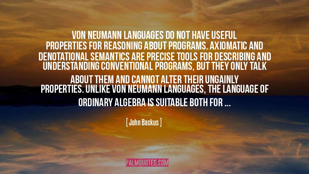 Von Neumann quotes by John Backus