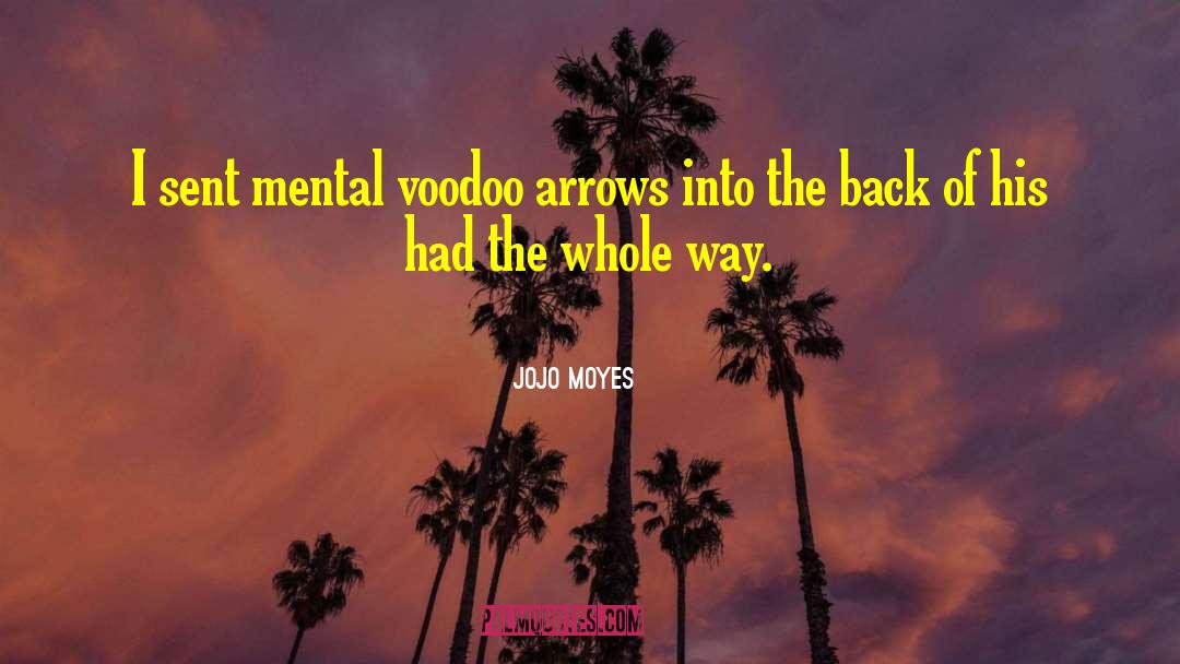 Voodoo quotes by Jojo Moyes