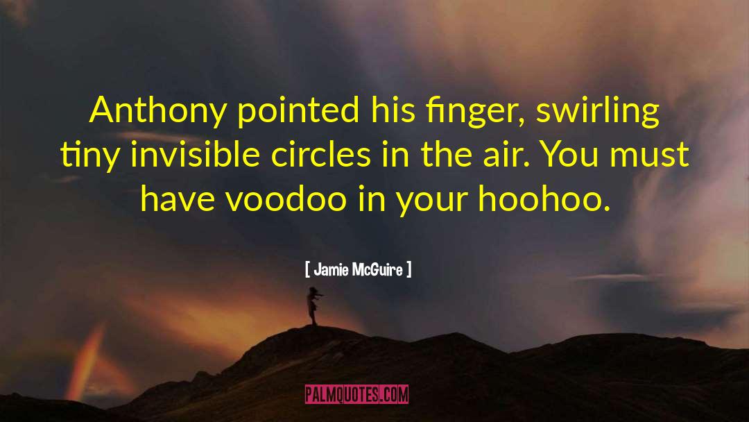 Voodoo quotes by Jamie McGuire