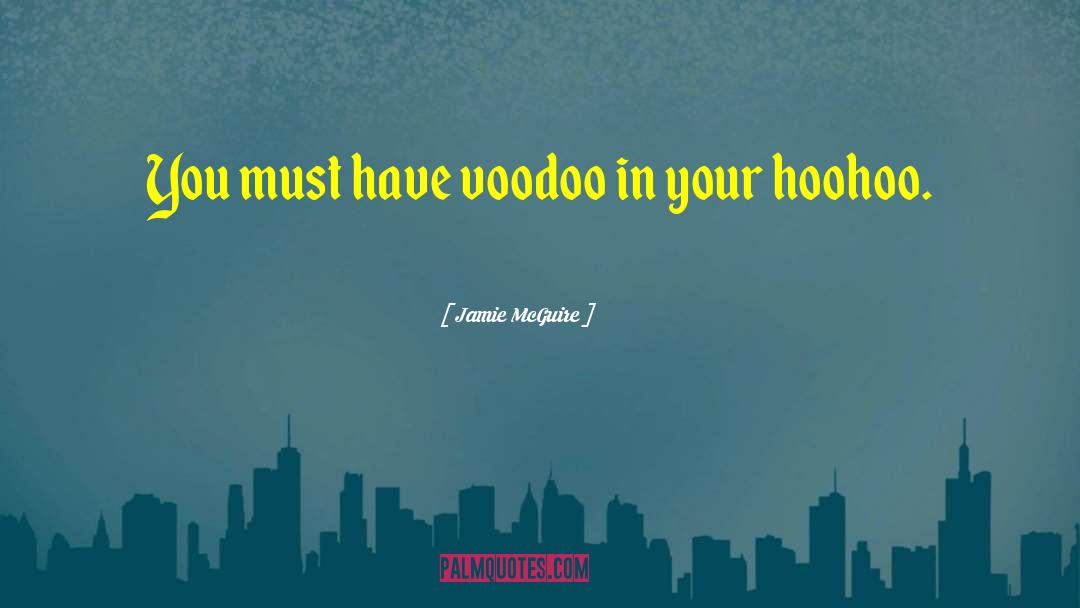 Voodoo quotes by Jamie McGuire