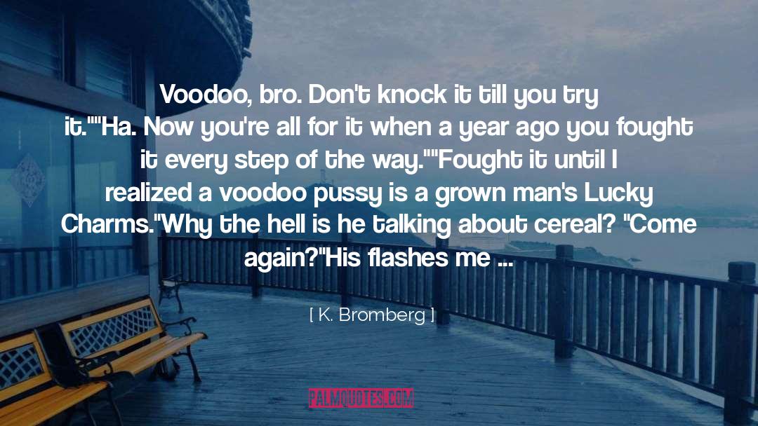 Voodoo quotes by K. Bromberg