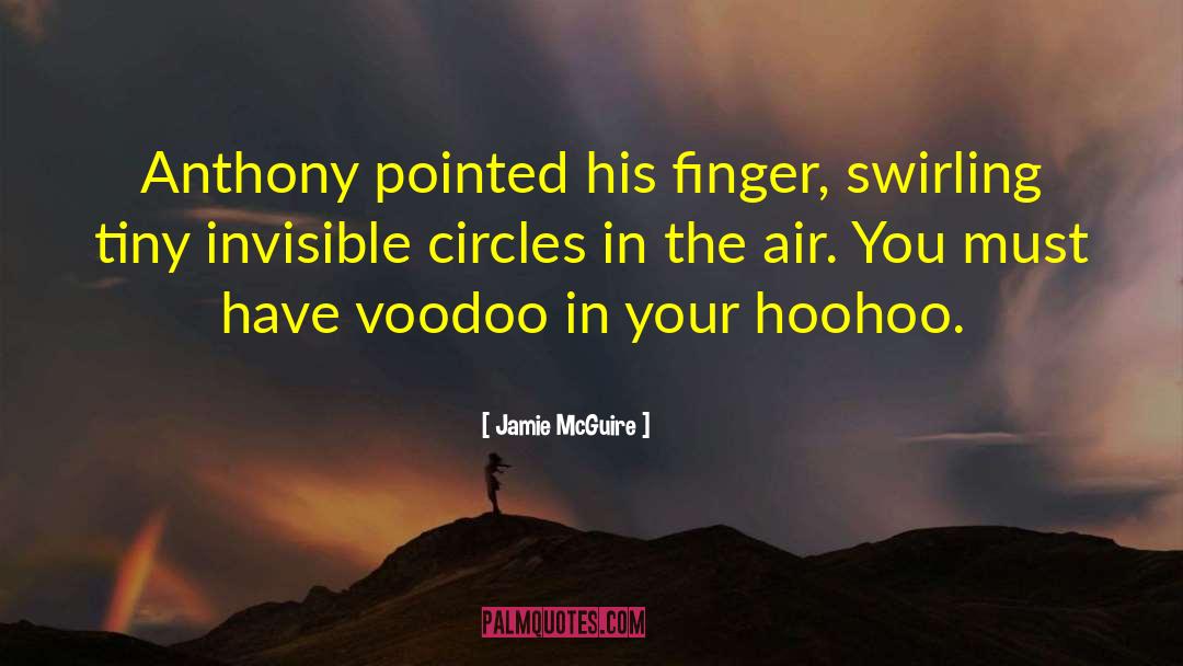 Voodoo Spells quotes by Jamie McGuire