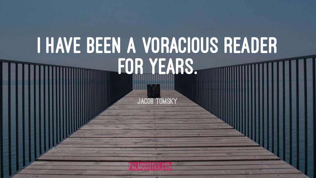 Voracious quotes by Jacob Tomsky