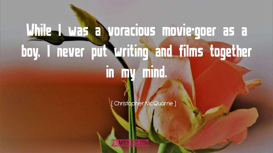 Voracious quotes by Christopher McQuarrie