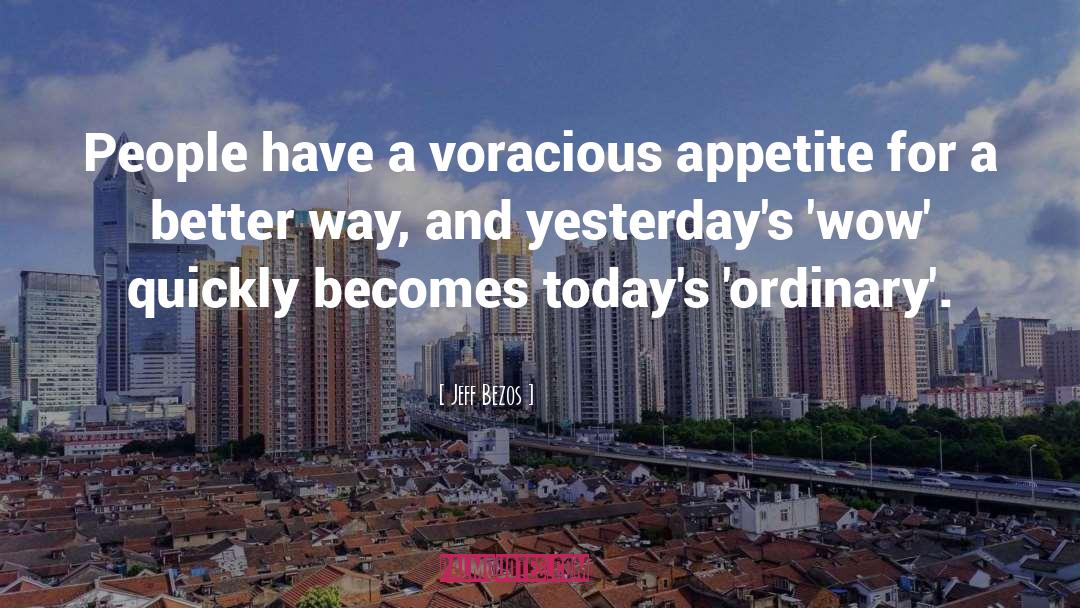 Voracious quotes by Jeff Bezos