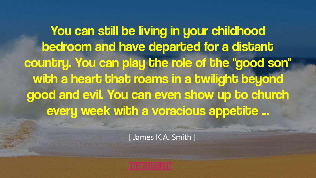 Voracious Synonym quotes by James K.A. Smith