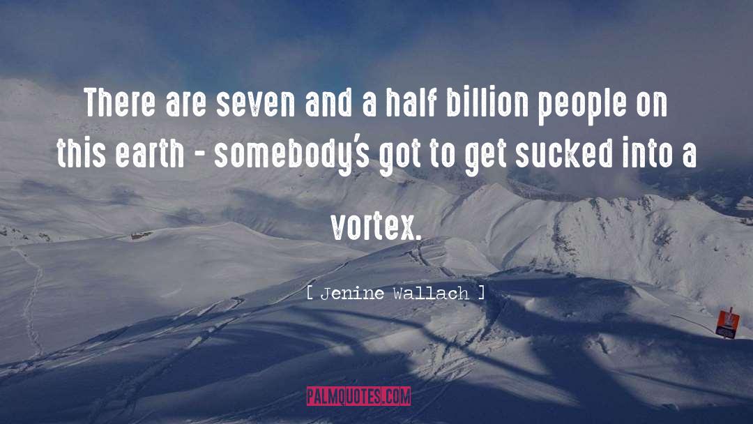 Vortex quotes by Jenine Wallach