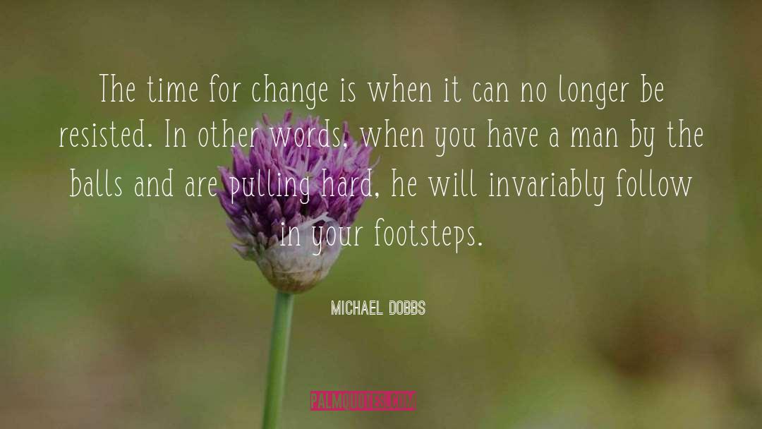 Vote For Change quotes by Michael Dobbs