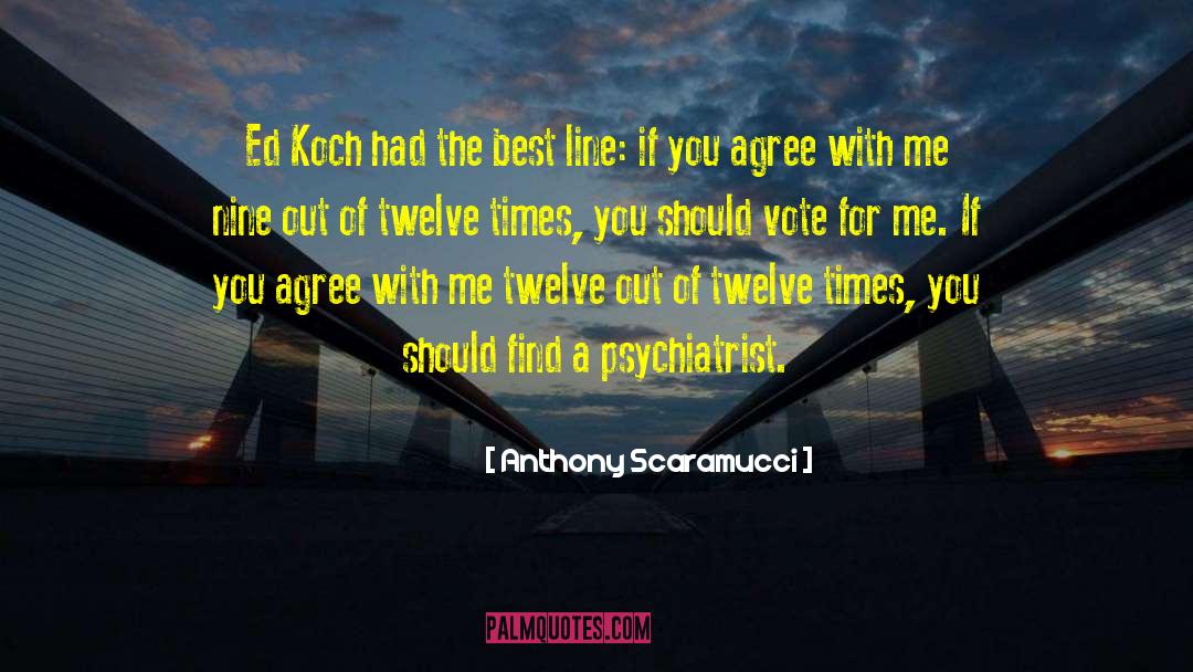 Vote For Me quotes by Anthony Scaramucci