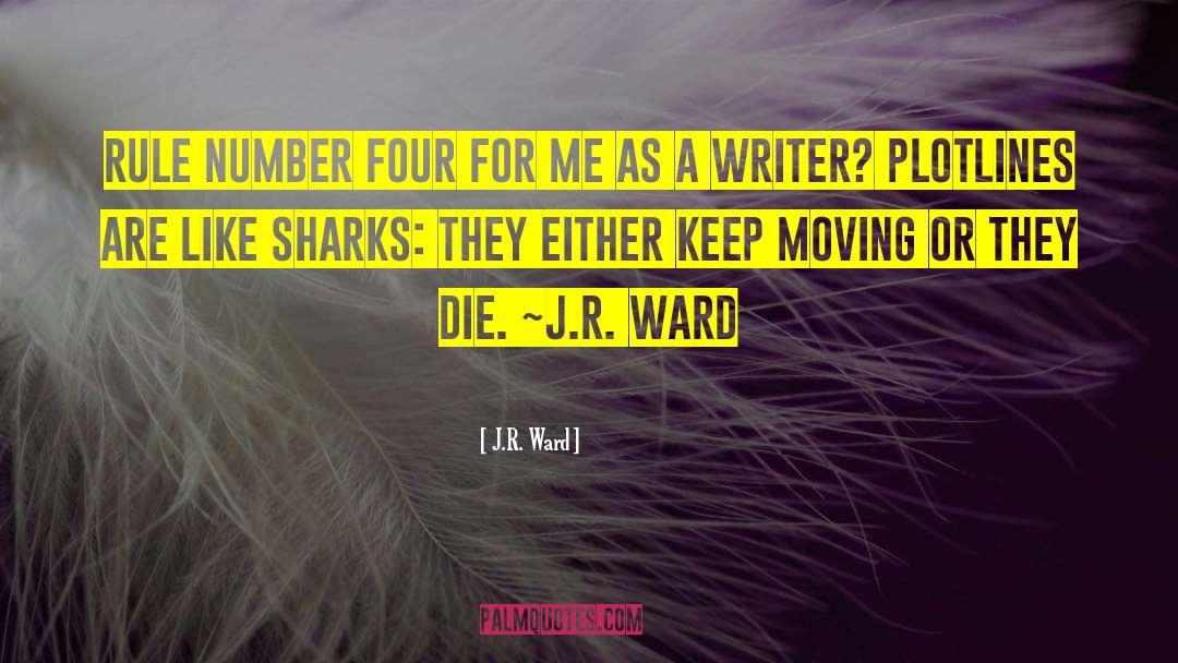 Vote For Me quotes by J.R. Ward