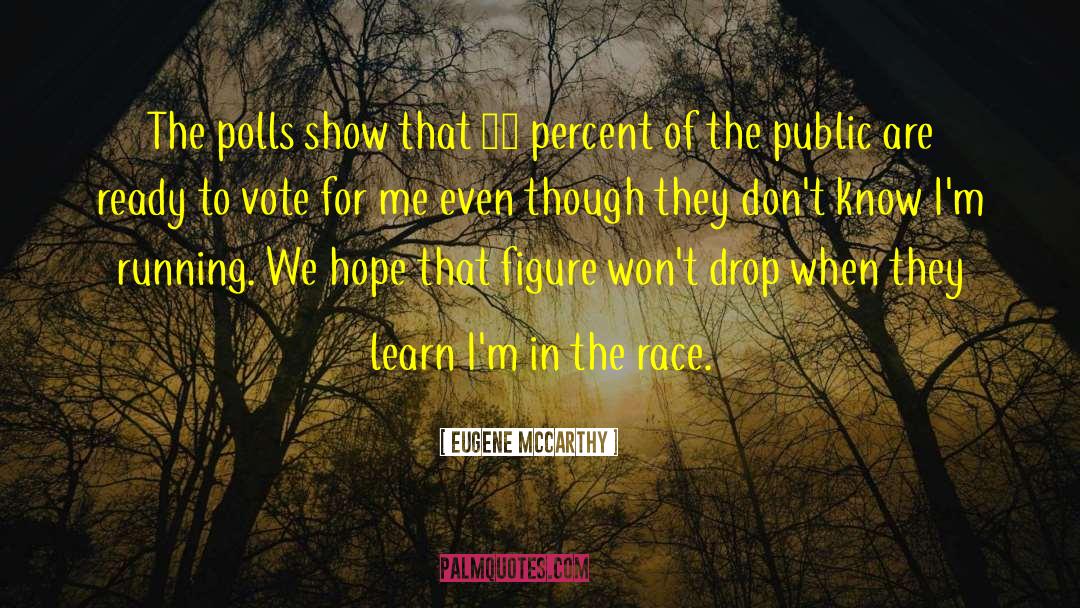 Vote For Me quotes by Eugene McCarthy