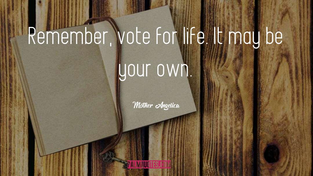 Vote quotes by Mother Angelica