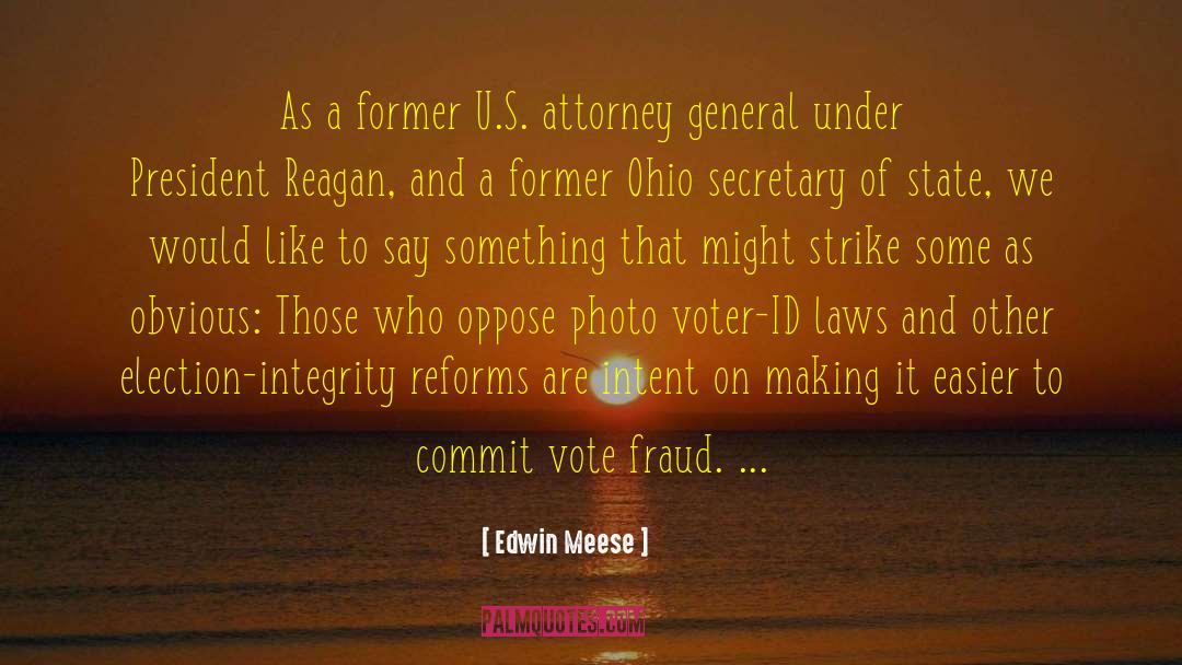 Voter Id quotes by Edwin Meese