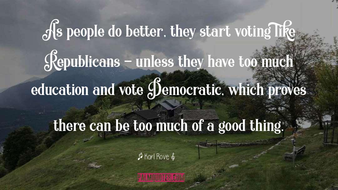 Voters And Voting quotes by Karl Rove