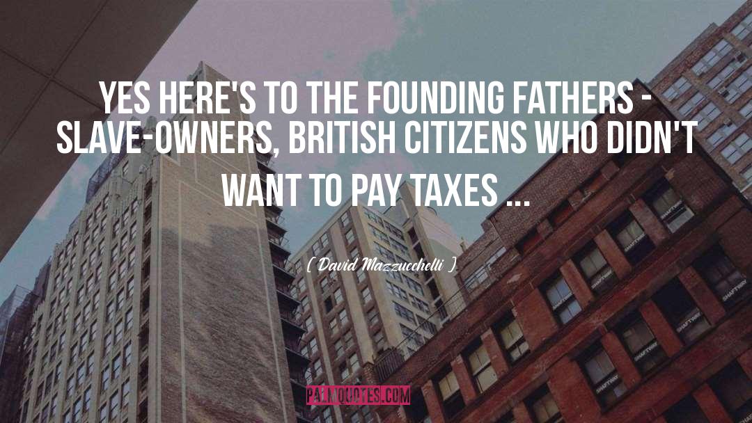 Voting Founding Fathers quotes by David Mazzucchelli