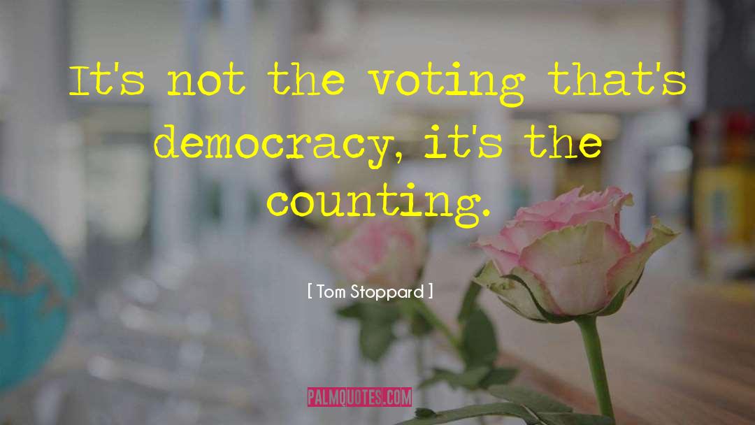 Voting Rightd quotes by Tom Stoppard