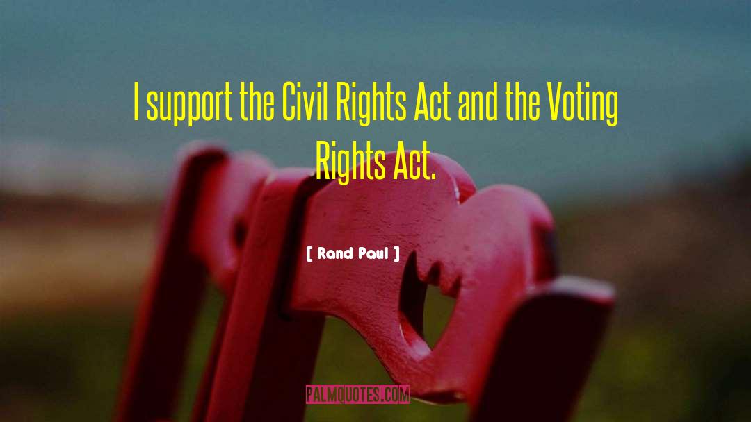 Voting Rights Act quotes by Rand Paul