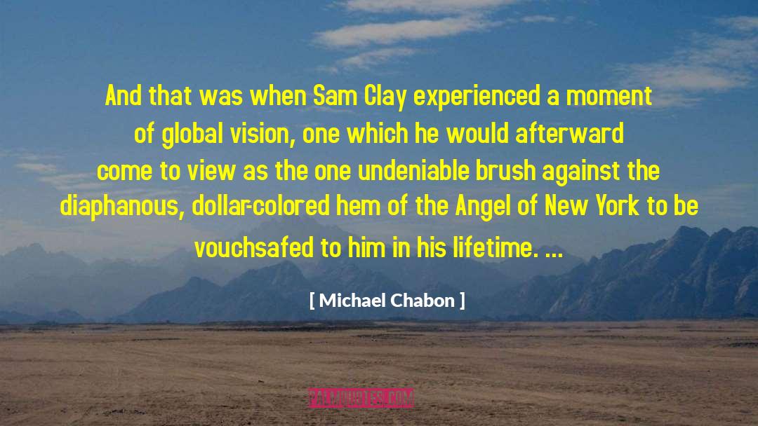 Vouchsafed Antonyms quotes by Michael Chabon