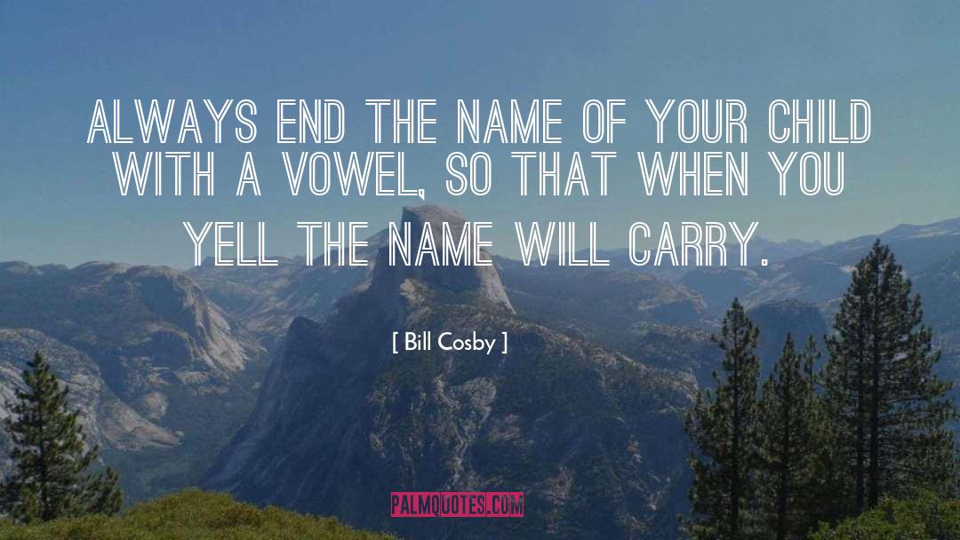 Vowel quotes by Bill Cosby