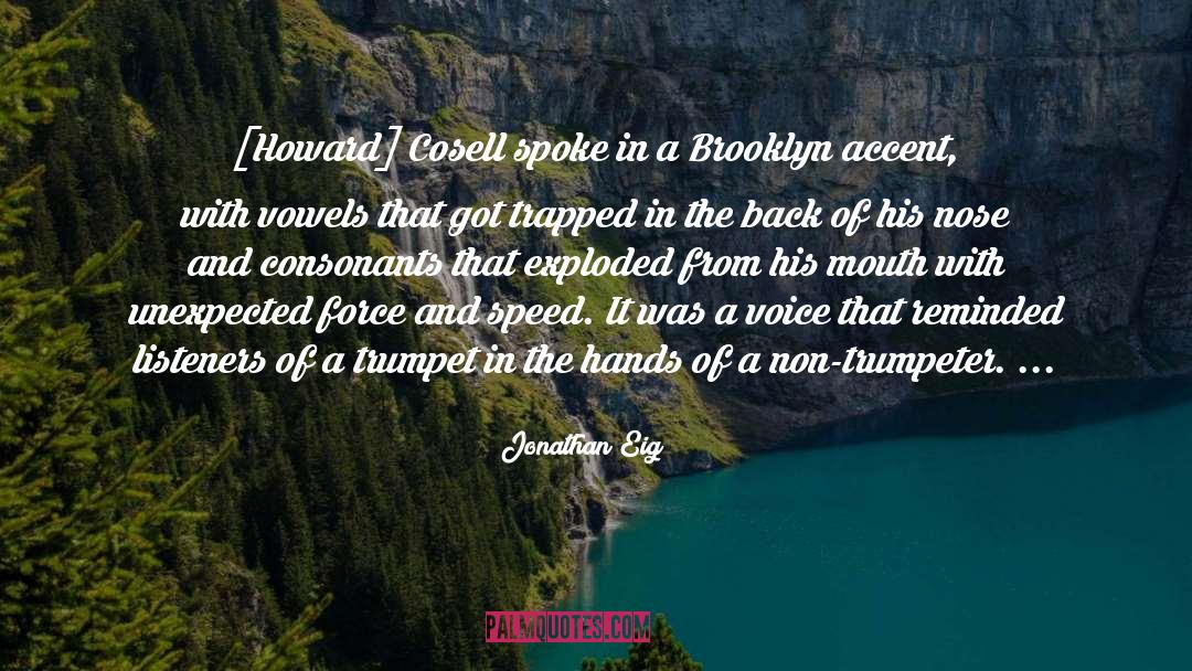 Vowels quotes by Jonathan Eig