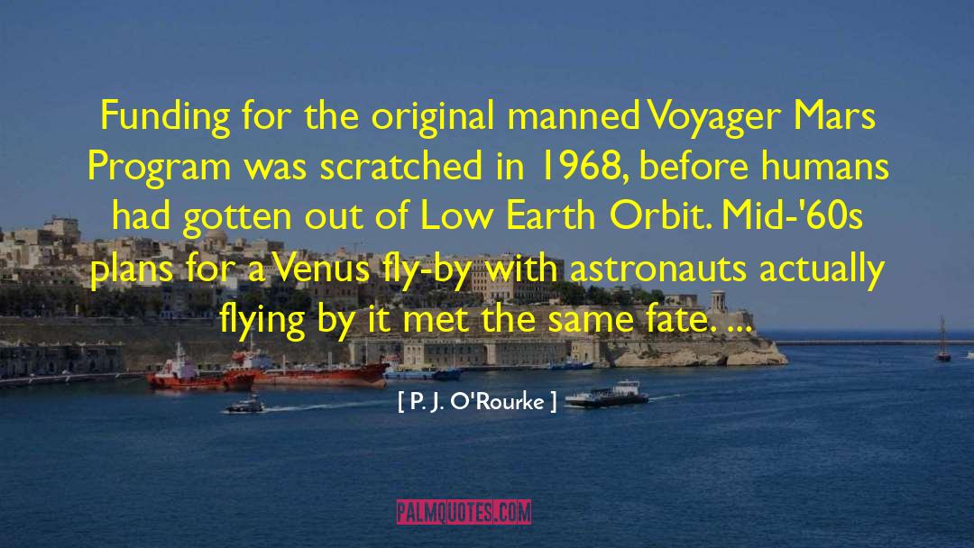 Voyager quotes by P. J. O'Rourke