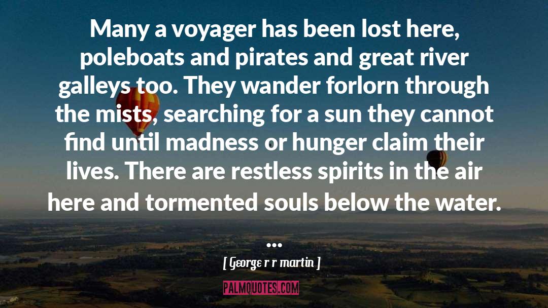 Voyager quotes by George R R Martin