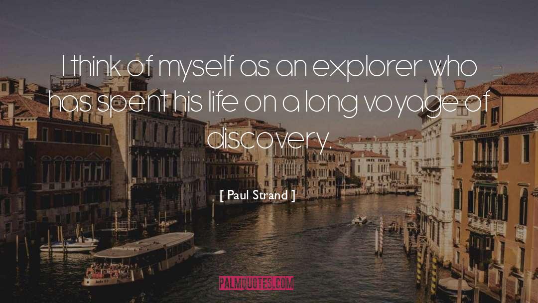 Voyages Of Discovery quotes by Paul Strand