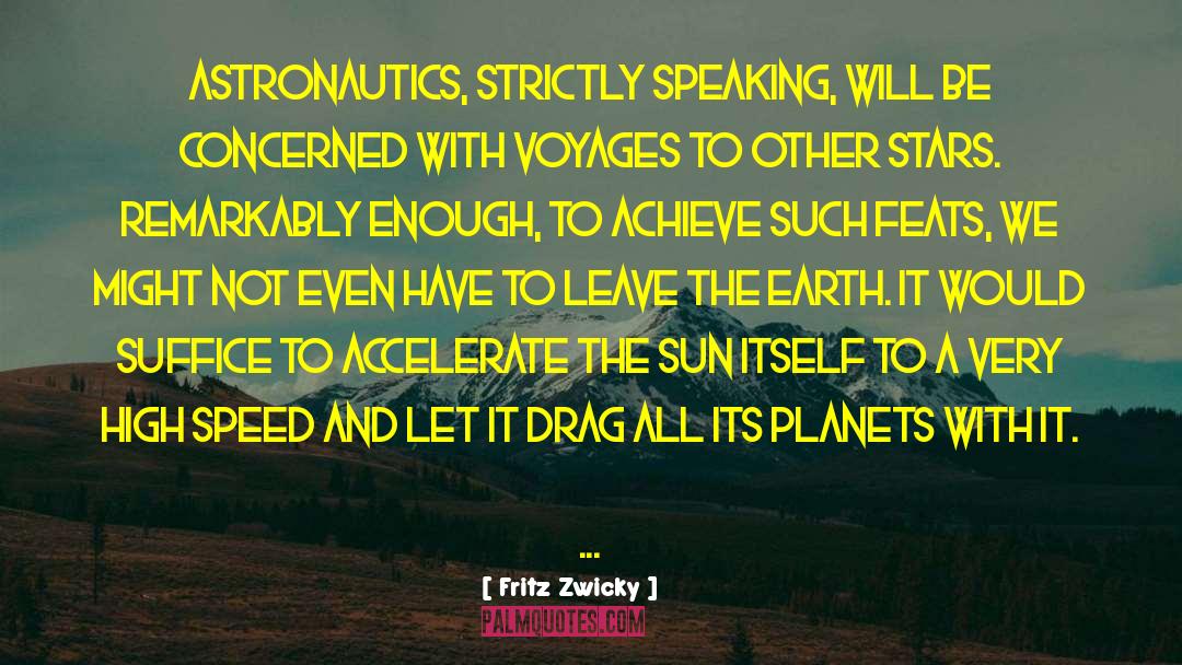 Voyages quotes by Fritz Zwicky