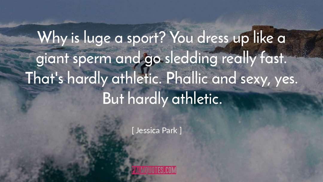 Vreun Sport quotes by Jessica Park