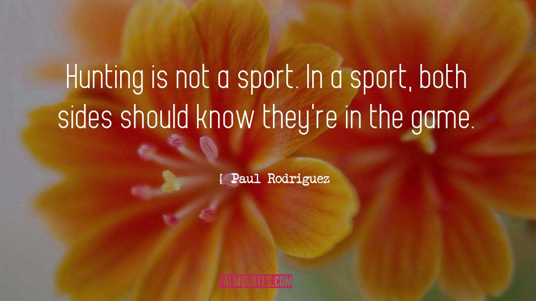 Vreun Sport quotes by Paul Rodriguez