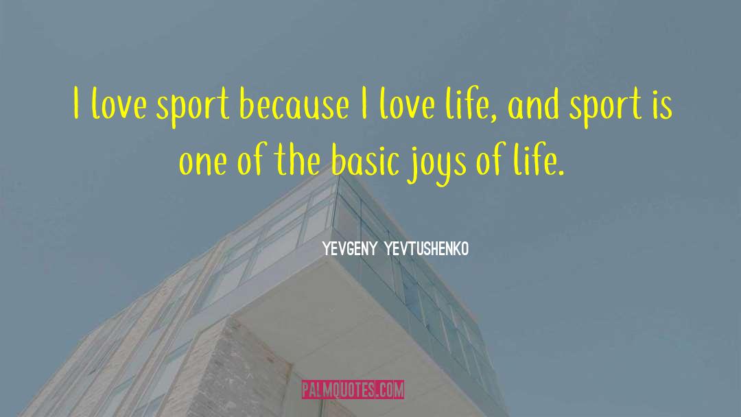 Vreun Sport quotes by Yevgeny Yevtushenko