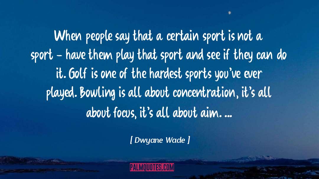 Vreun Sport quotes by Dwyane Wade