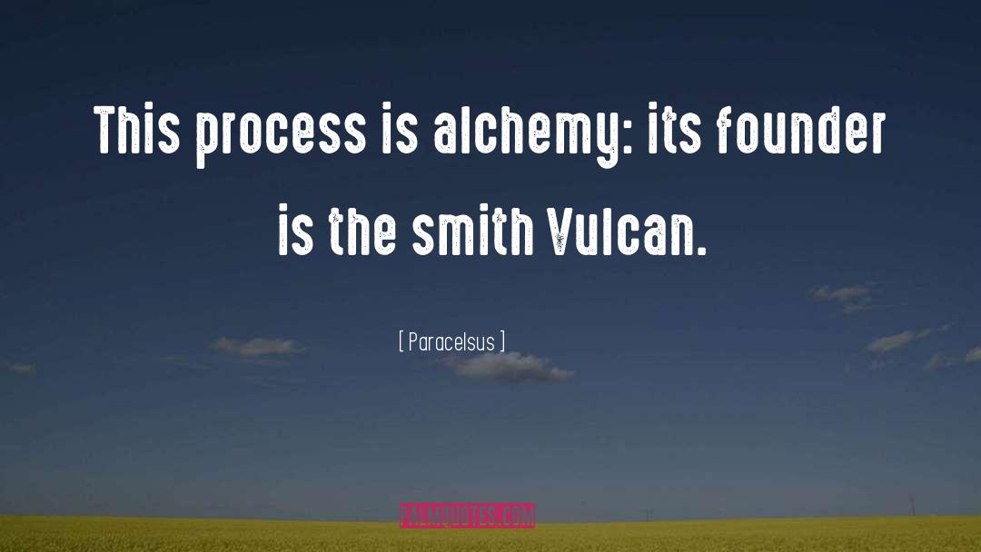 Vulcan quotes by Paracelsus
